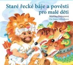 Staré řecké báje pověsti pro malé děti Martina Drijverová