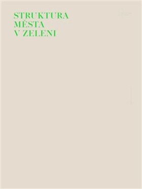 Struktura města zeleni Ladislav Zikmund-Lender