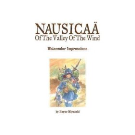 Nausicaa of the Valley of the Wind: Watercolor Impressions - Hayao Miyazaki