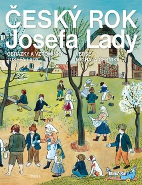 Český rok Josefa Lady - Obrázky a vzpomínky Josefa Lady, 2. vydání - Michal Černík