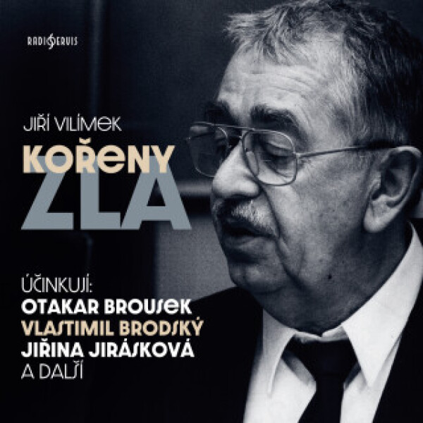 Kořeny zla - Zdeněk Štěpánek, Vlastimil Brodský, Jiřina Jirásková, Viola Zinková, Otakar Brousek, Ferdinand Krůta, Světla Amortová - audiokniha