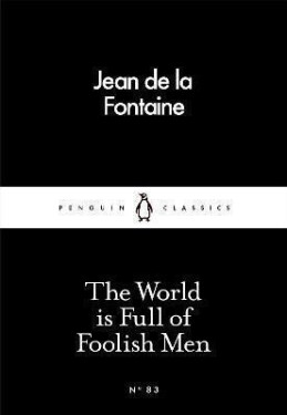 The World is Full of Foolish Men - Jean de La Fontaine