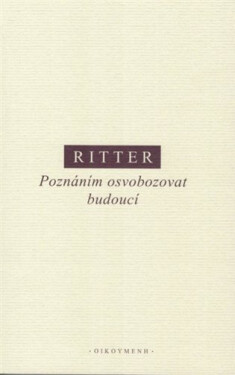 Poznáním osvobozovat budoucí - Martin Ritter