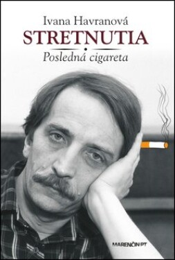 Stretnutia Posledná cigareta Ivana Havranová
