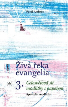 Živá řeka evangelia Pavel Ambros