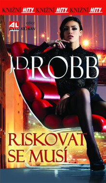 Riskovat se musí - J. D. Robb