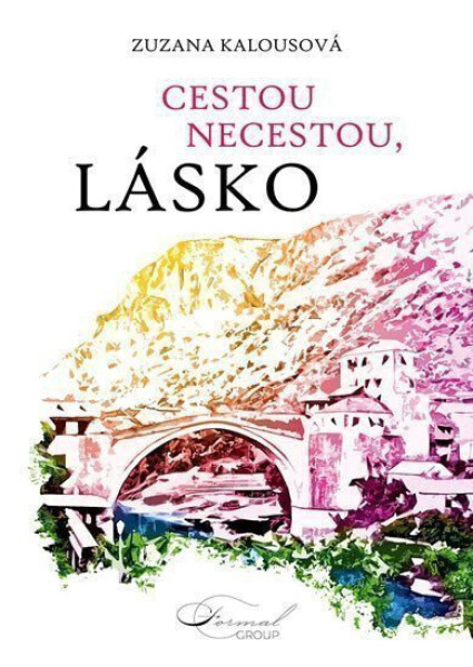 Cestou necestou, lásko Zuzana Kalousová