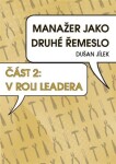 Manažer jako druhé řemeslo 2 - V roli leadera - Dušan Jílek