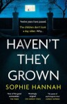 Haven´t They Grown, 1. vydání - Sophie Hannah