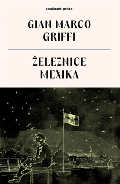 Železnice Mexika - Gian Marco Griffi