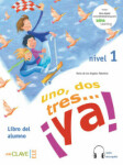 Uno, dos, tres... ¡ya! 1 - Libro del alumno y actividades