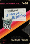 Sunderworld: Neuvěřitelná zklamání Leopolda Berryho - Ransom Riggs