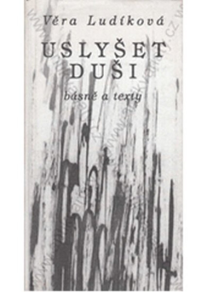Uslyšet duši Věra Ludíková