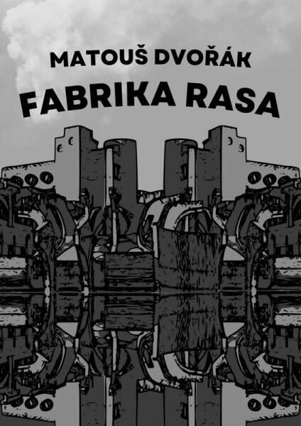 Fabrika rasa - Matouš Dvořák