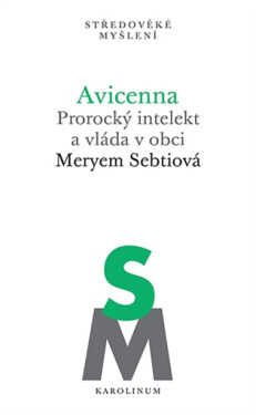 Avicenna - Prorocký intelekt a vláda v obci - Meryem Sebtiová