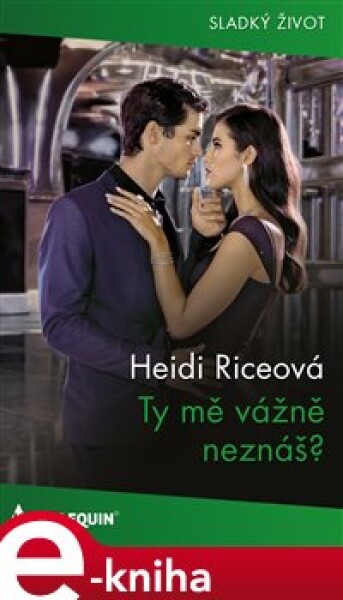 Ty mě vážně neznáš? - Heidi Riceová e-kniha