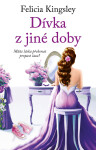 Dívka z jiné doby - Felicia Kingsley