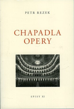 Chapadla opery - Spisy XI. - Petr Rezek