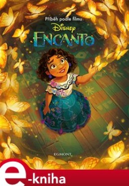 Encanto - Příběh podle filmu - kolektiv e-kniha
