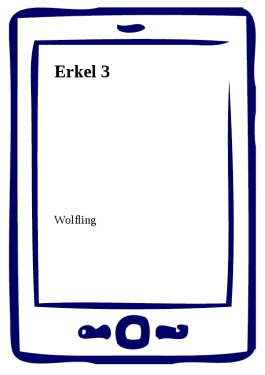 Erkel 3 - Wolfling