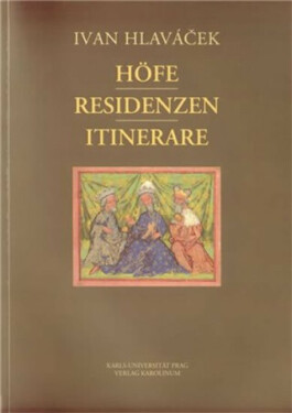 Höfe - Residenzen - Itinerare - Ivan Hlaváček