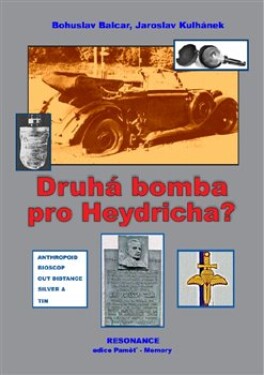 Druhá bomba pro Heydricha? Bohuslav Balcar,