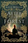 After the Forest - Kell Woods