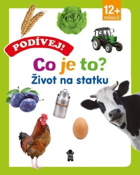 Podívej! Co je to? Život na statku