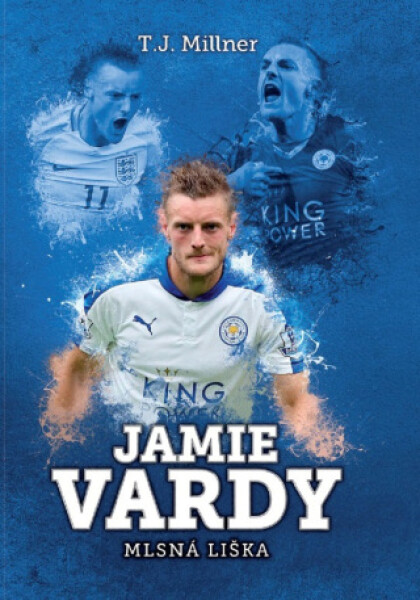 Jamie Vardy: mlsná liška - T.J. Millner - e-kniha