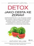 Mystický léčitel: Detox jako cesta ke zdraví - Anthony William - e-kniha