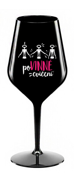 POVINNÉ CVIČENÍ - černá nerozbitná sklenice na víno 470 ml