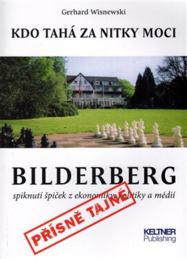 Bilderberg - Kdo tahá za nitky moci - Gerhard Wisnewski