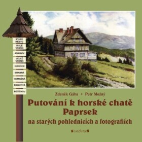 Putování k horské chatě Paprsek - Zdeněk Gába, Petr Možný - e-kniha