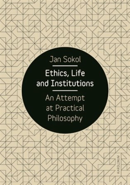 Ethics, Life and Institutions - Jan Sokol