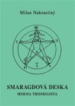 Smaragdová deska Herma Tristmegista, 2. vydání - Milan Nakonečný