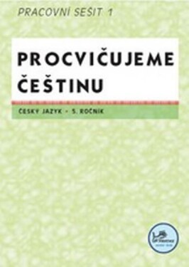 Procvičujeme češtinu 5. ročník pracovní sešit 1 - 5. ročník - Hana Mikulenková