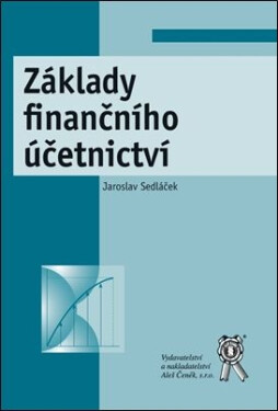Základy finančního účetnictví - Jaroslav Sedláček