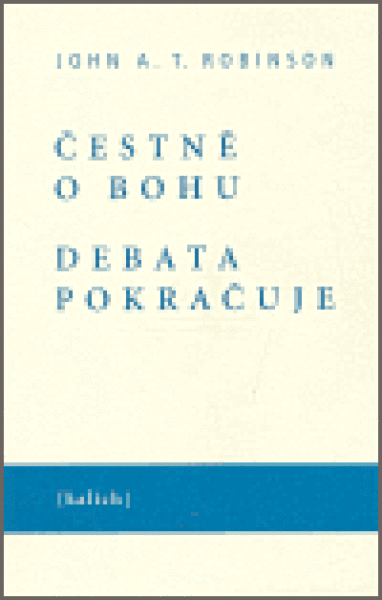 Čestně bohu. Debata pokračuje John Robinson