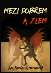 Mezi dobrem a zlem - Jana Šintáková Michalicová