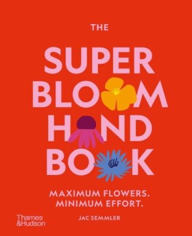 The Super Bloom Handbook - Jac Semmler