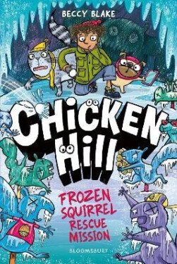 Chicken Hill: Frozen Squirrel Rescue Mission - Beccy Blake