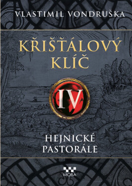 Křišťálový klíč - Hejnické pastorále - Vlastimil Vondruška