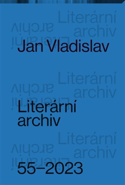 Jan Vladislav - Literární archiv 55 - kolektiv