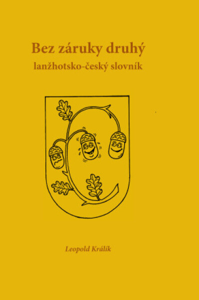 Bez záruky druhý lanžhotsko-český slovník - Leopold Králík - e-kniha
