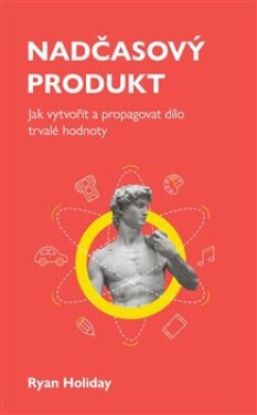 Nadčasový produkt Ryan Holiday