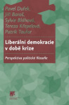 Liberální demokracie v době krize - Pavel Dufek, Jiří Baroš, Sylvie Bláhová, Tereza Křepelová, Patrik Taufar