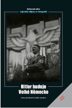 Hitler buduje velké Německo - Heinrich Hoffmann