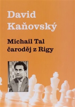 Michail Tal čaroděj Rigy David Kaňovský