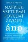 Napriek všetkému povedať životu áno - Viktor Emanuel Frankl