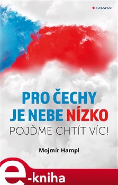 Pro Čechy je nebe nízko Mojmír Hampl